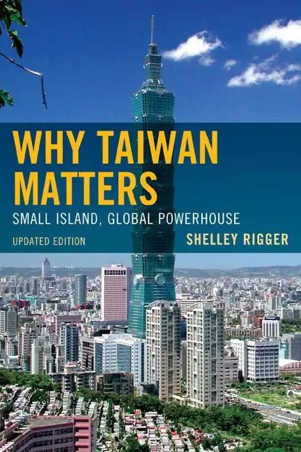 Why Taiwan Matters: Small Island, Global Powerhouse - Paperback