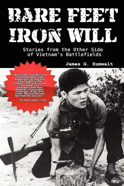 Bare Feet, Iron Will Stories from the Other Side of Vietnam's Battlefields - Paperback