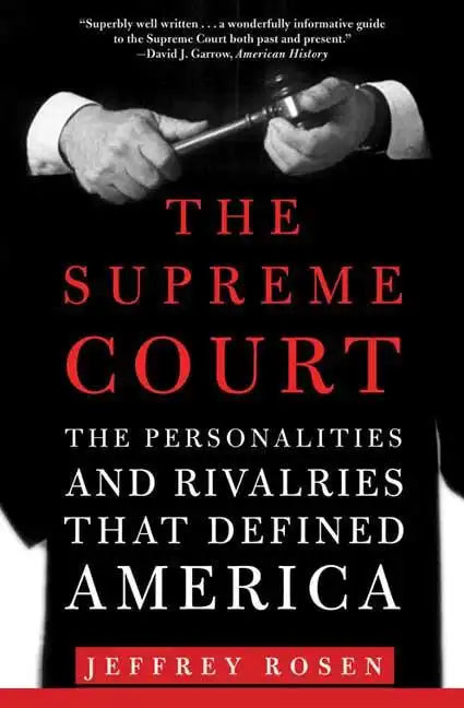 The Supreme Court: The Personalities and Rivalries That Defined America - Paperback