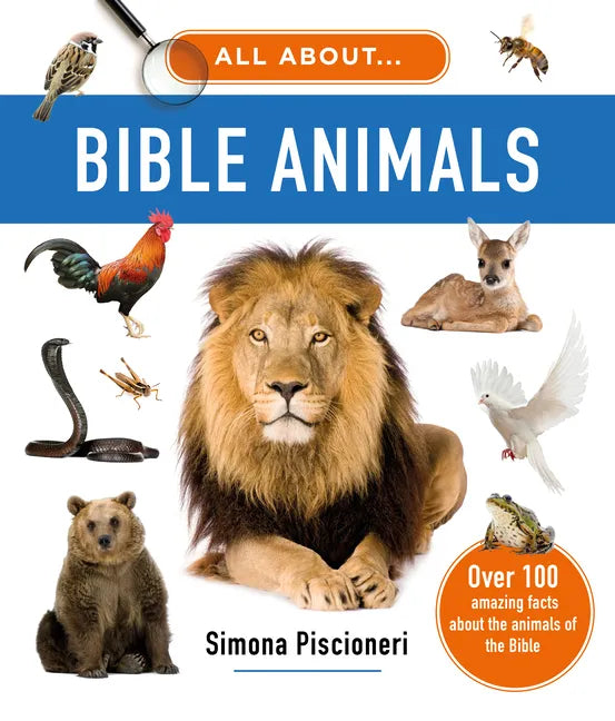 All about Bible Animals: Over 100 Amazing Facts about the Animals of the Bible - Hardcover