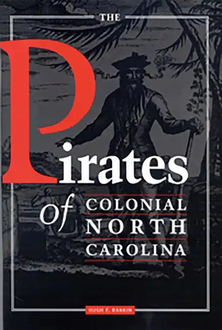 The Pirates of Colonial North Carolina - Paperback