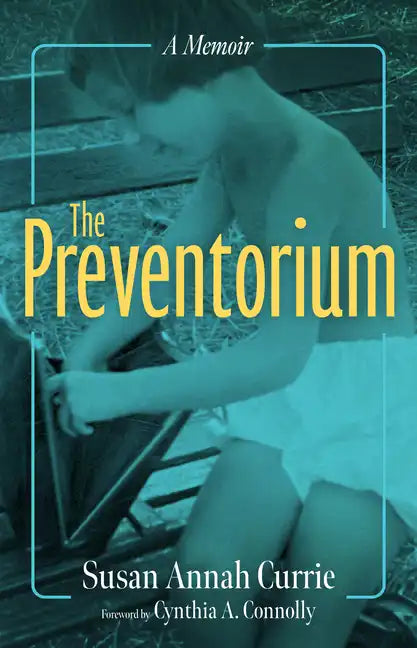 The Preventorium: A Memoir - Hardcover