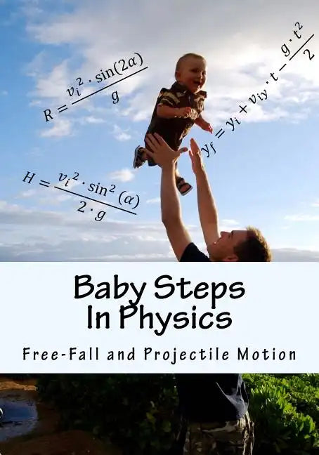 Baby Steps in Physics: Free-Fall and Projectile Motion - Paperback