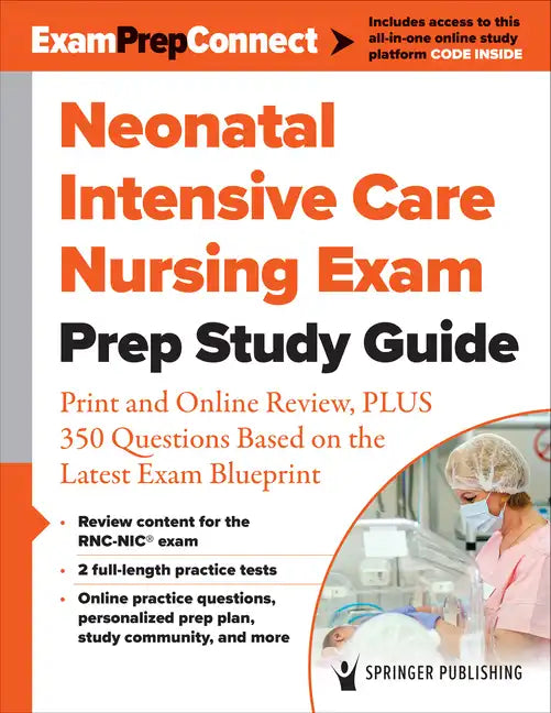 Neonatal Intensive Care Nursing Exam Prep Study Guide: Print and Online Review, Plus 350 Questions Based on the Latest Exam Blueprint - Paperback