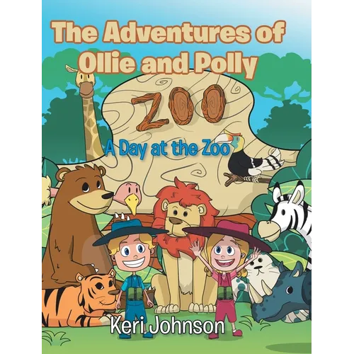 The Adventures of Ollie and Polly: A Day at the Zoo - Hardcover