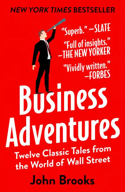 Business Adventures: Twelve Classic Tales from the World of Wall Street - Paperback