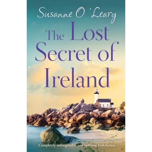 The Lost Secret of Ireland: Completely unforgettable and uplifting Irish fiction - Paperback