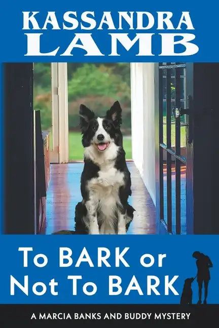 To Bark or Not to Bark, A Marcia Banks and Buddy Mystery - Paperback
