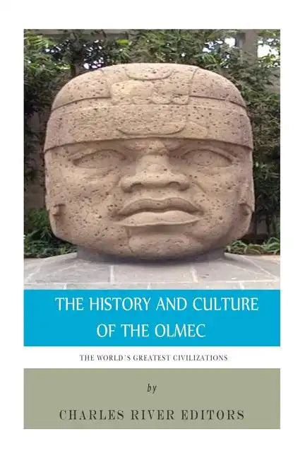 The World's Greatest Civilizations: The History and Culture of the Olmec - Paperback