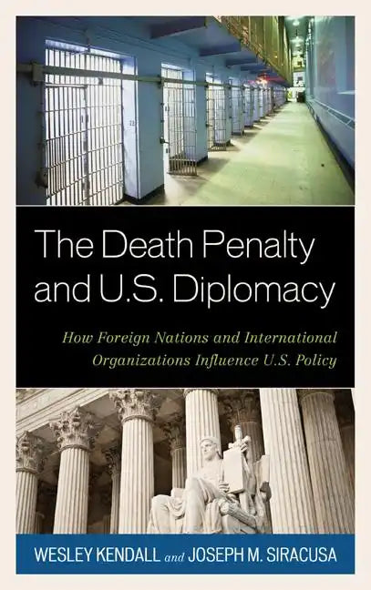 The Death Penalty and U.S. Diplomacy - Hardcover