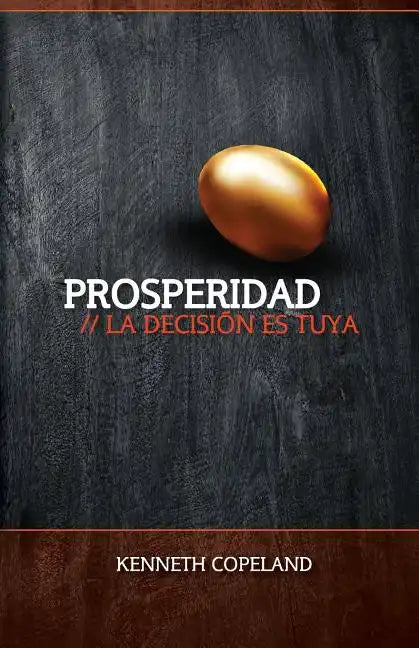 Prosperidad: La Decision Ed Suya: Prosperity - The Choice Is Yours - Paperback