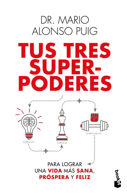 Tus Tres Superpoderes Para Lograr Una Vida Más Sana, Próspera Y Feliz / Your Three Superpowers for a Healthier, Prosperous, and Happier Life - Paperback