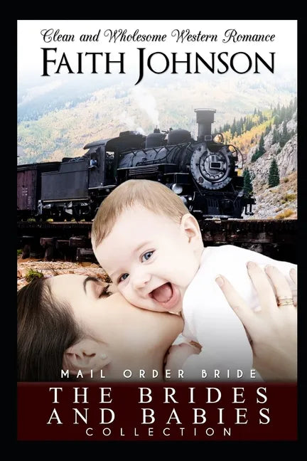 The Brides and Babies Collection: Clean and Wholesome Western Historical Romance - Paperback