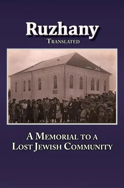 Translation of Rozana - A Memorial to the Ruzhinoy Jewish Community - Hardcover