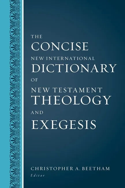 The Concise New International Dictionary of New Testament Theology and Exegesis - Hardcover