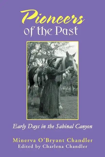 Pioneers of the Past: Early Days in the Sabinal Canyon - Paperback