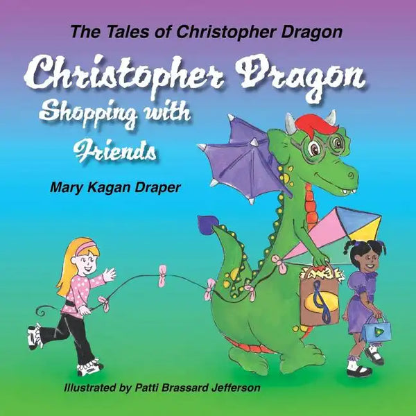 Christopher Dragon Shopping with Friends - Paperback
