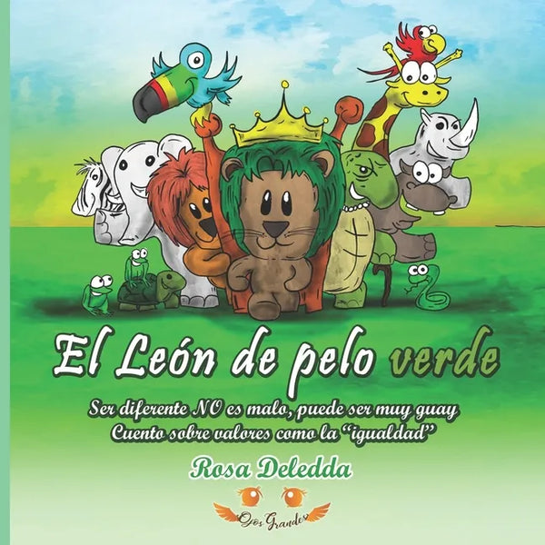 El León de pelo verde: Ser diferente NO es malo, puede ser muy guay (Cuento sobre valores como la "igualdad") - Paperback