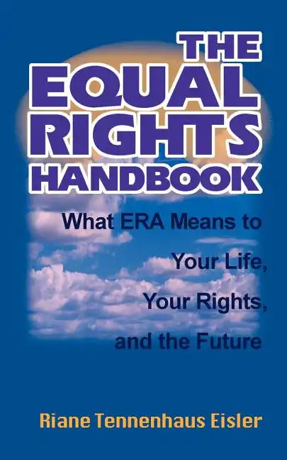 The Equal Rights Handbook: What ERA Means to Your Life, Your Rights, and the Future - Paperback