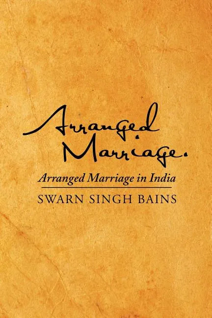Arranged Marriage: Arranged Marriage in India - Paperback