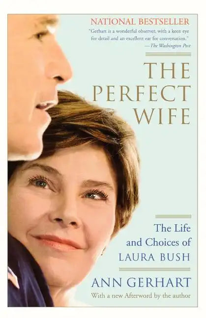 The Perfect Wife: The Life and Choices of Laura Bush - Paperback