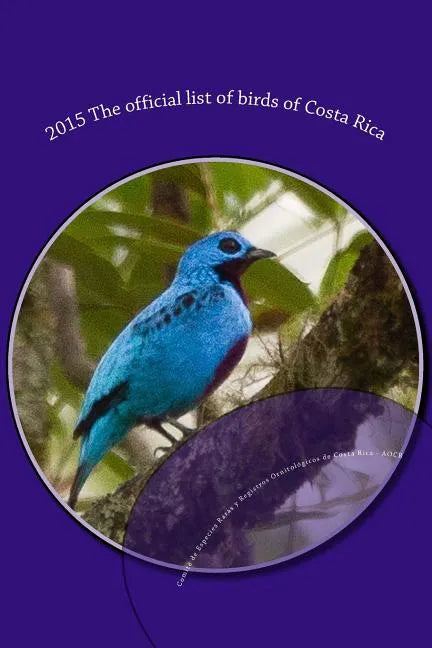 2015 The official list of birds of Costa Rica - Paperback