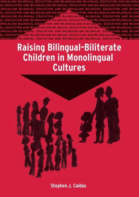 Raising Bilingual-Biliterate Children in Monolingual Cultures - Paperback