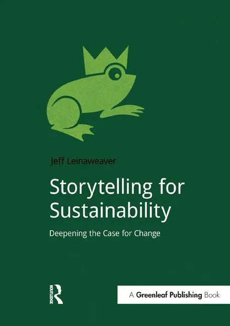 Storytelling for Sustainability: Deepening the Case for Change - Paperback