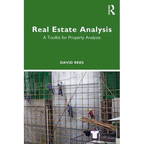 Real Estate Analysis: A Toolkit for Property Analysts - Paperback