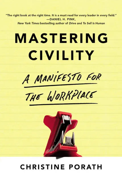 Mastering Civility: A Manifesto for the Workplace - Paperback