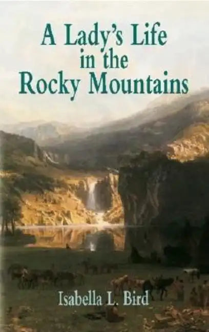 A Lady's Life in the Rocky Mountains - Paperback