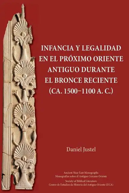 Infancia y legalidad en el Próximo Oriente antiguo durante el Bronce Reciente (ca. 1500-1100 a. C.) - Paperback
