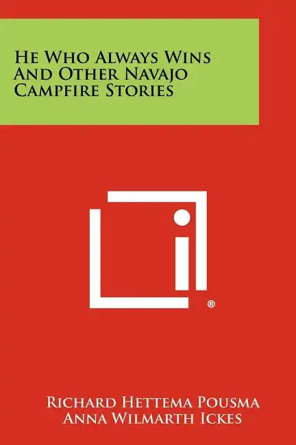 He Who Always Wins and Other Navajo Campfire Stories - Paperback