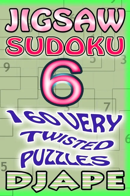 Jigsaw Sudoku: 160 very twisted puzzles - Paperback