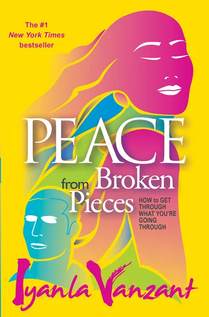 Peace from Broken Pieces: How to Get Through What You're Going Through - Paperback