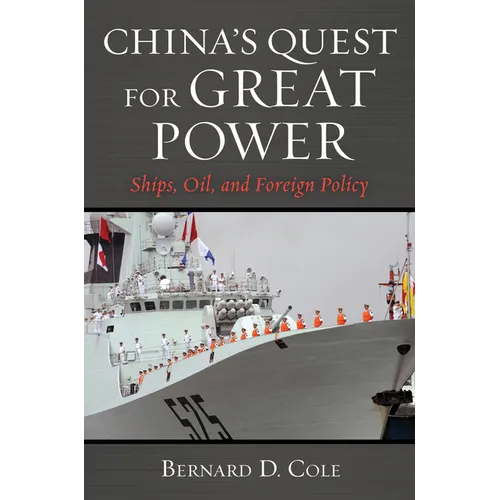 China's Quest for Great Power: Ships, Oil, and Foreign Policy - Paperback