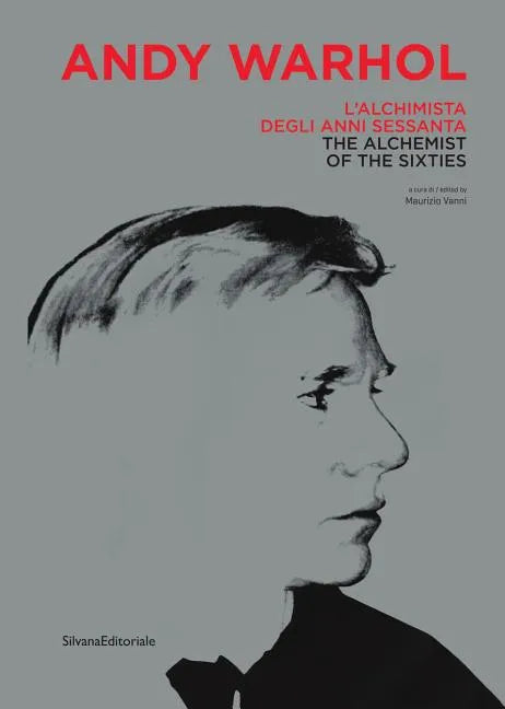 Andy Warhol: The Alchemist of the Sixties - Hardcover