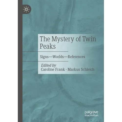 The Mystery of Twin Peaks: Signs - Worlds - References - Paperback