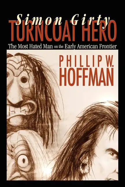Simon Girty: Turncoat Hero - Paperback