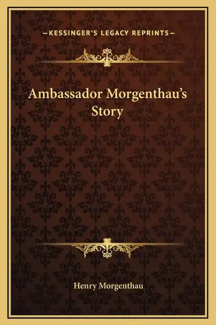 Ambassador Morgenthau's Story - Hardcover