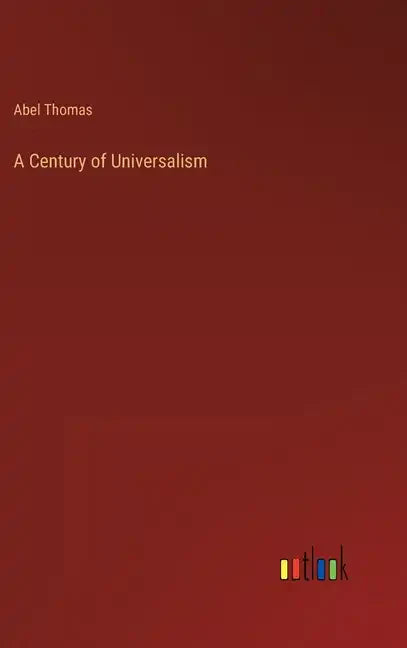 A Century of Universalism - Hardcover