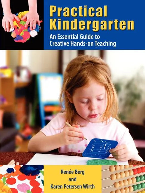 Practical Kindergarten: An Essential Guide to to Creative Hands-On Teaching - Paperback