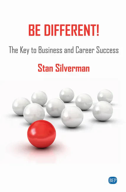 Be Different!: The Key to Business and Career Success - Paperback