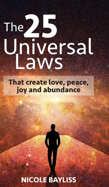 25 Universal Laws: That create love, peace, joy and abundance - Hardcover