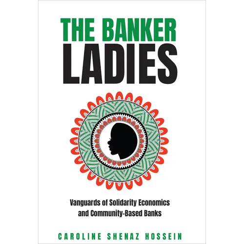The Banker Ladies: Vanguards of Solidarity Economics and Community-Based Banks - Paperback