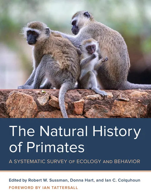 The Natural History of Primates: A Systematic Survey of Ecology and Behavior - Paperback