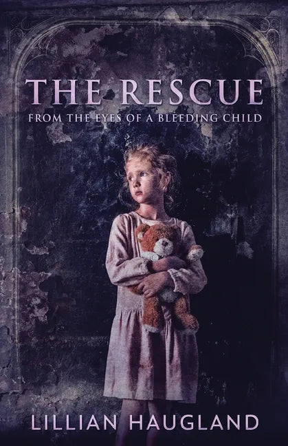 The Rescue: From The Eyes Of A Bleeding Child - Paperback