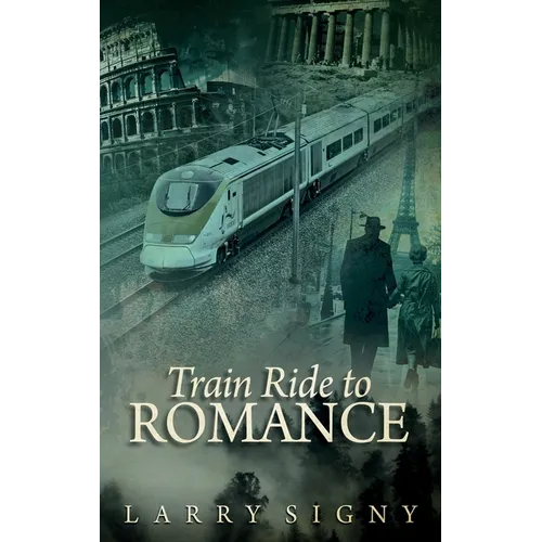 Train Ride To Romance - Hardcover
