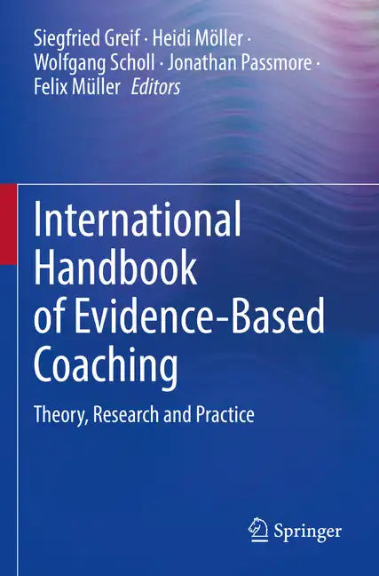 International Handbook of Evidence-Based Coaching: Theory, Research and Practice - Paperback