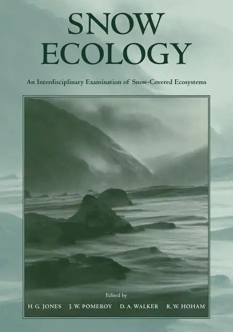 Snow Ecology: An Interdisciplinary Examination of Snow-Covered Ecosystems - Paperback